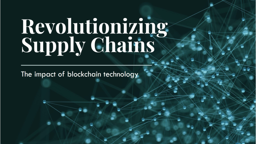 The Blockchain & Supply Chain Revolution: What You Need to Know